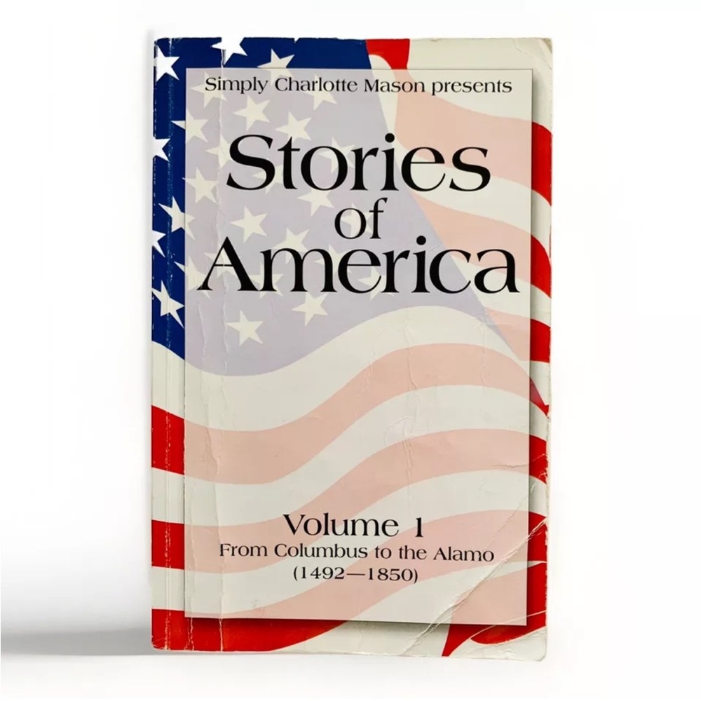 Stories of America Volume 1 • Simply Charlotte Mason • Sonya Shafer